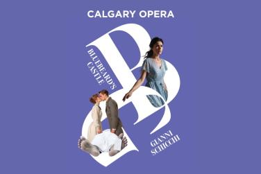 Calgary Opera Bluebeard’s Castle & Gianni Schicchi